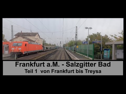 Führerstandsmitfahrt Frankfurt - Salzgitter (Teil 1 Frankfurt - Treysa)