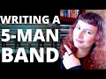 How to Write a Five Man Band