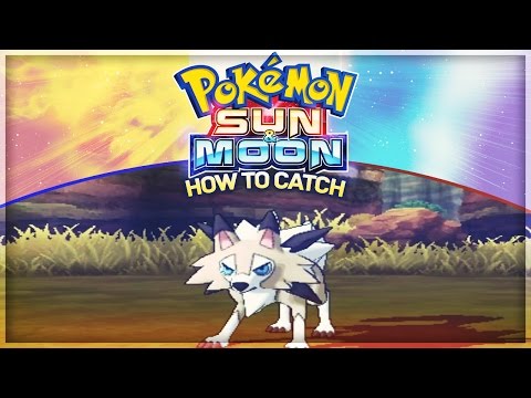 How To Catch Lycanroc in Pokemon Sun and Moon