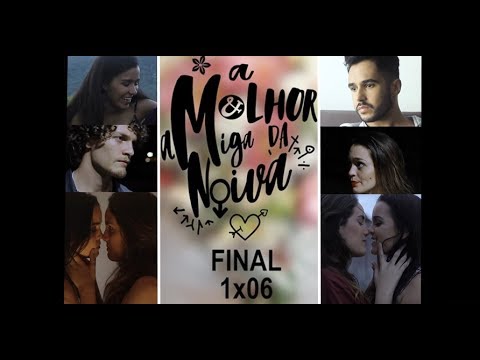A MELHOR AMIGA DA NOIVA - 1x06 "Final"
