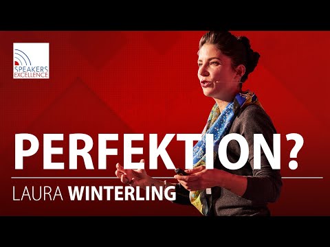 Sie müssen nicht perfekt, sondern ... sein! | Laura Winterling