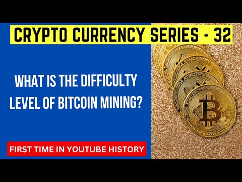 What is the difficulty level of Bitcoin mining?