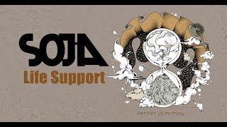 SOJA - Life Support lyrics