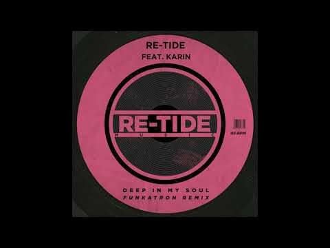 Re-Tide Feat. Karin - Deep In My Soul (Funkatron Remix) [Re-Tide Music]