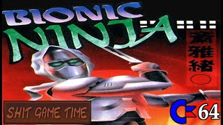 SHIT GAME TIME: BIONIC NINJA (C64 - Contains Swearing!)
