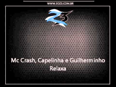 Mc Crash, Capelinha e Guilherminho - Relaxa [LANÇAMENTO 2015] [DJ DANZIN SP]
