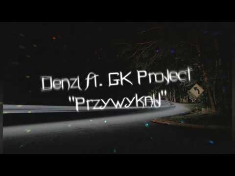 Denzi ft. G&K Project - Przywyknij (Official audio 2018) NOWOŚĆ!