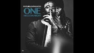 Future,  YFN Lucci- One Helluva Night ( Full Mixtape June 2017 )