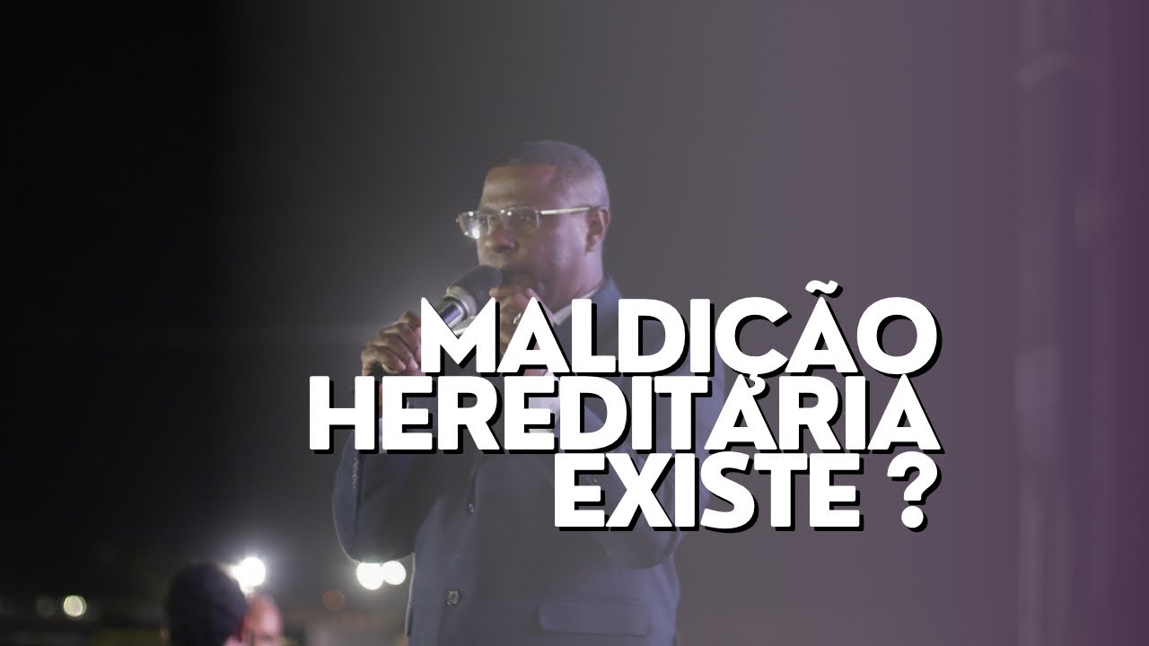 MALDIÇÃO HEREDITÁRIA EXISTE? - PR. OSIEL GOMES