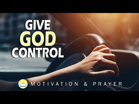 Allow God control of your life – Motivation & Prayer