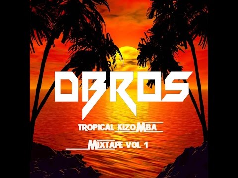 DBros - Tropical Kizomba 2015 Edition Mixtape