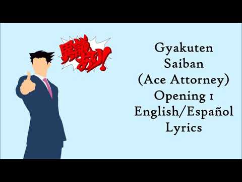 Gyakuten Saiban (Ace Attorney: Phoenix Wright) Opening 1 Sub Esp/Eng