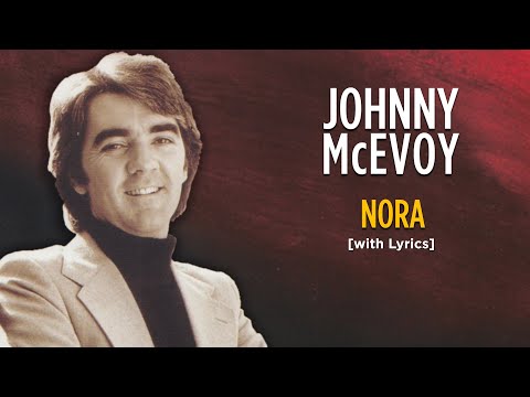 Nora - Johnny McEvoy [with Lyrics]