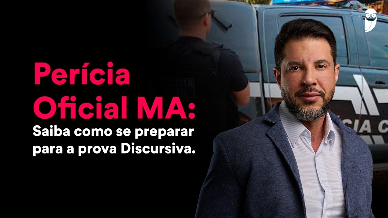 Concurso Perícia Oficial MA: Saiba como se preparar para a prova Discursiva.