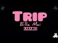 Trip - Ella Mai (Karaoke / Lyrics)