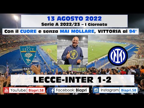 13.8.2022 LECCE-INTER 1-2 ***VITTORIA CON IL CUORE al 94°** (Video Biapri)