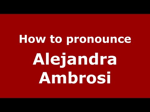 How do you say Alejandra Ambrosi in Mexico (Mexican Spanish)? - PronounceNames.com