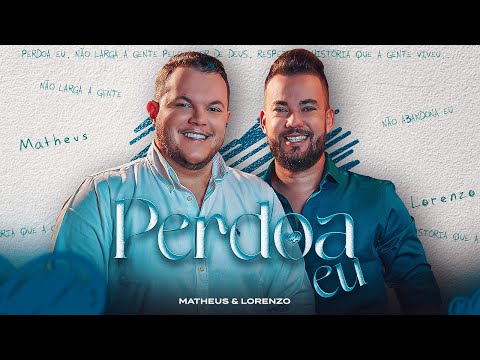 Matheus e Lorenzo - Perdoa Eu (Clipe Oficial)