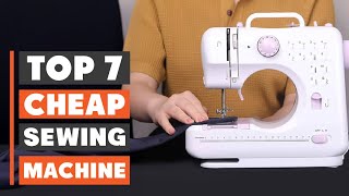 7 Best Cheap Sewing Machines for Beginners 2025