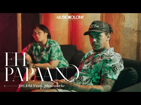 Eh Papaano - JRLDM featuring Jikamarie (Official Music Video)