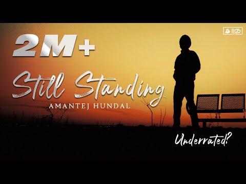 STILL STANDING - Amantej Hundal | Underrated(Album) | Official Audio | Punjabi songs 2021