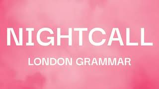 Nightcall - London Grammar (lyrics)