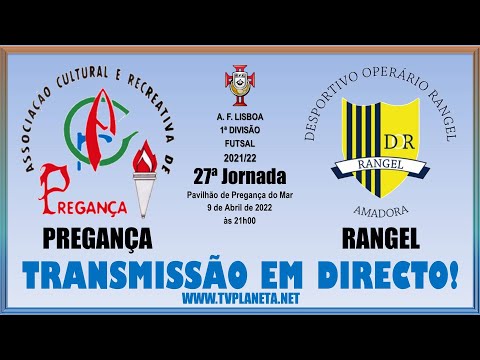 Transmissão Futsal: PREGANÇA x RANGEL - 1ª Divisão AFL 2021/22