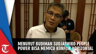 Menurut Budiman Sudjatmiko People Power Bisa Picu Konflik Horizontal