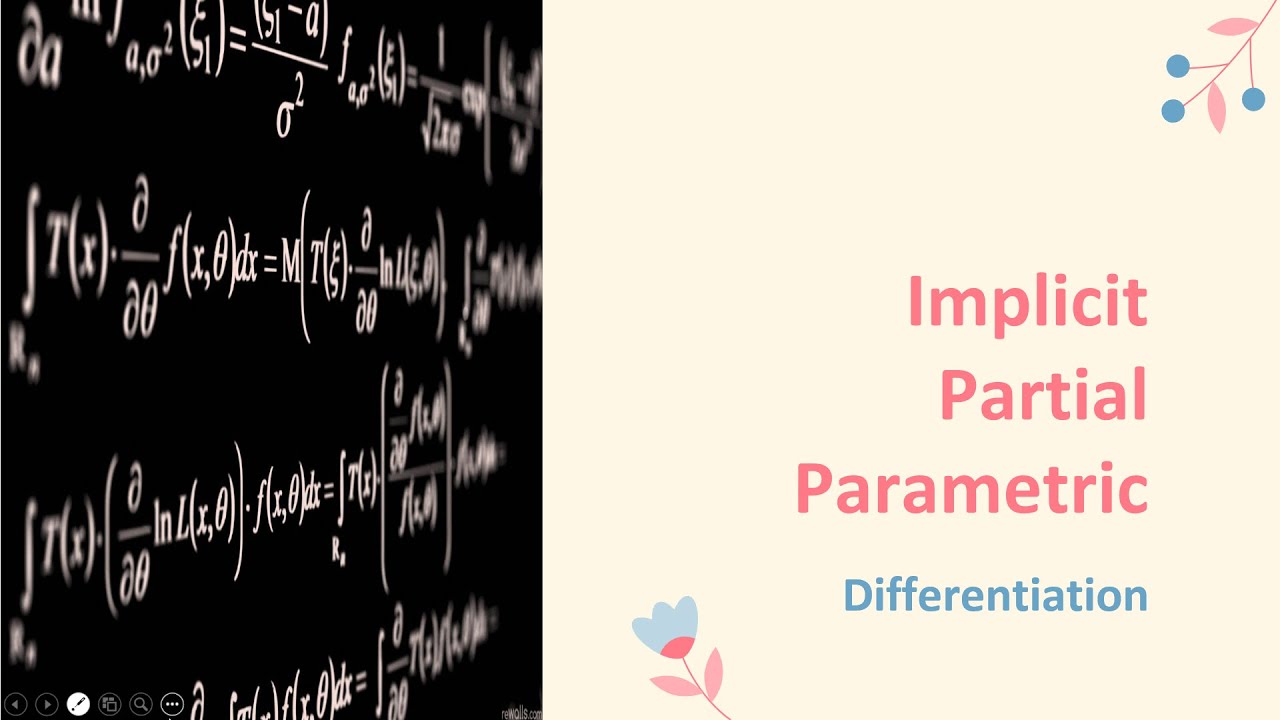 Implicit, Partial & Parametric Differentiation