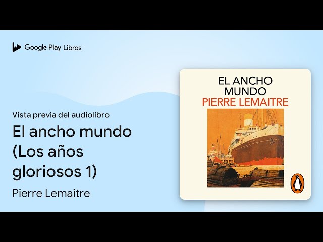 Vídeo relacionado con El ancho mundo: Los años gloriosos 1