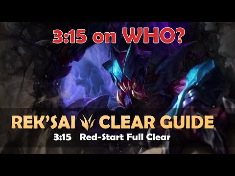 [Season 11.11] Rek'Sai Jungle Clear Guide | 3:15 Red-Start Full Clear (Yeah wtf?  Surprised me too.)