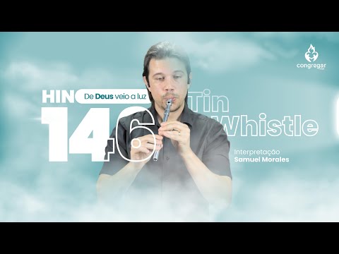 Hino 146 - De Deus veio a Luz - Tin Whistle - Hinário 5 - CCB - Flauta Irlandesa