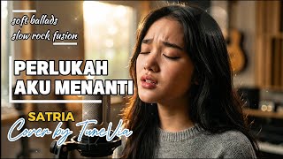 Download lagu Perlukah Aku Menanti - Satria | Soft Ballads Slow Rock Fusion (Cover by TuneVia)  mp3