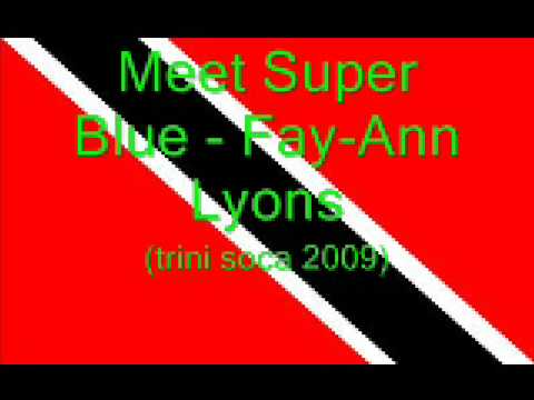 Meet Superblue - Fay-Ann Lyons (Trini Soca 2009)