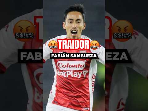 La traición de Fabián Sambueza a Santa Fe💔❌🥲 #futbol #colombia #futbolcolombiano #fpc #santafe