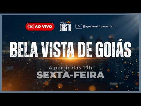 Sexta, 24/07 às 19h30 - CULTO DE PREGAÇÃO DAS ESCRITURAS | Bela Vista de Goiás - Unidos em Cristo