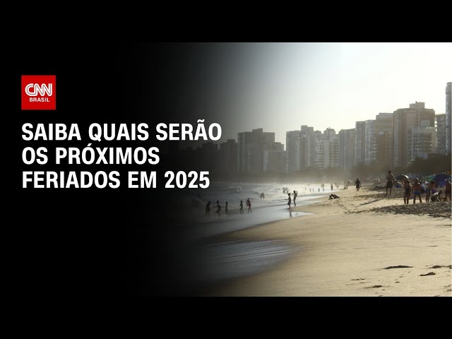 Saiba quais serão os próximos feriados em 2025 | CNN 360º