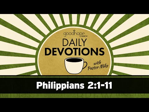 Philippians 2:1-11 // Daily Devotions with Pastor Mike