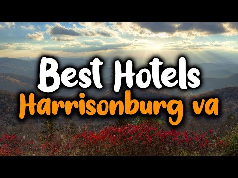 Best Hotels In Harrisonburg, VA - For Families, Couples, Work Trips, Luxury & Budget