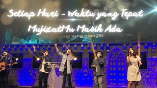Download lagu SETIAP HARI  - WAKTU YANG TEPAT  medley MUJIZATMU MASIH ADA mp3
