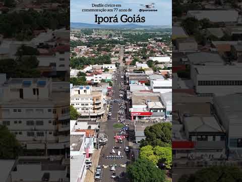 IPORA GOIÁS, PROJETO VISÃO AÉREA - DESFILE CÍVICO EM COMEMORAÇÃO AOS 77 ANOS DA CIDADE.