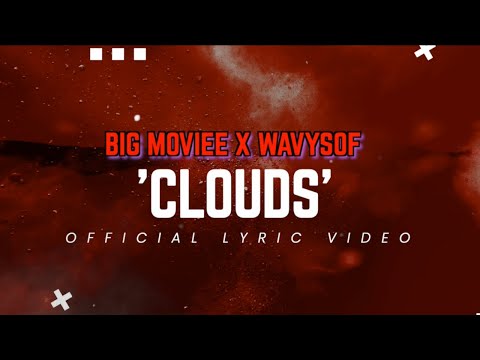 Clouds - BigMoviee X Wavysof (Official Lyric Video)