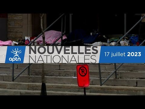 Nouvelles Nationales d’APTN – 17 juillet, 2023