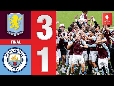 Aston Villa Crowned FA Youth Cup Winners! | Aston Villa 3-1 Manchester City | FA Youth Cup 2024-25