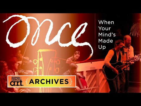 Steve Kazee Sings "When Your Mind's Made Up" from Once the Musical (Workshop)