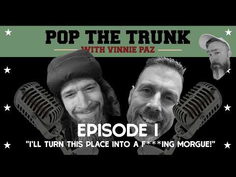 Pop the Trunk - Episode 1 - “I’ll turn this place into a f***ing morgue!”