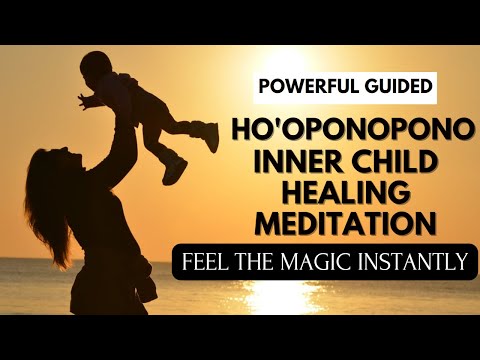 Powerful Guided HO'OPONOPONO INNER CHILD HEALING...