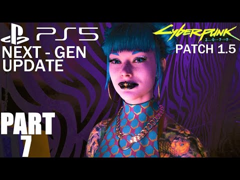 Cyberpunk 2077 [Patch 1.5] Next-Gen Update Walkthrough Gameplay Part 7 PS5 - No Commentary