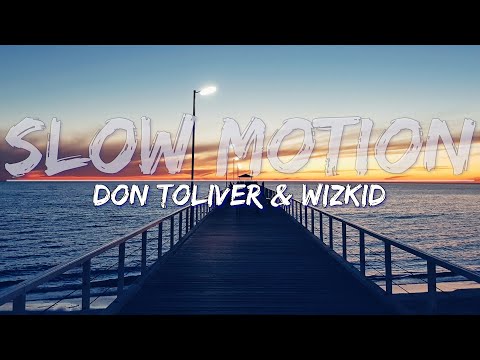 Don Toliver - Slow Motion (Lyrics) - Full Audio, 4k Video