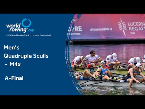 2024 World Rowing Cup II  - Lucerne, Switzerland - Men's Quadruple Sculls (M4x) A-final